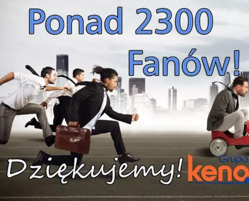 Dziękujemy! Mamy już ponad 2300 FANÓW! Dziękujemy! Mamy już ponad 2300 FANÓW!