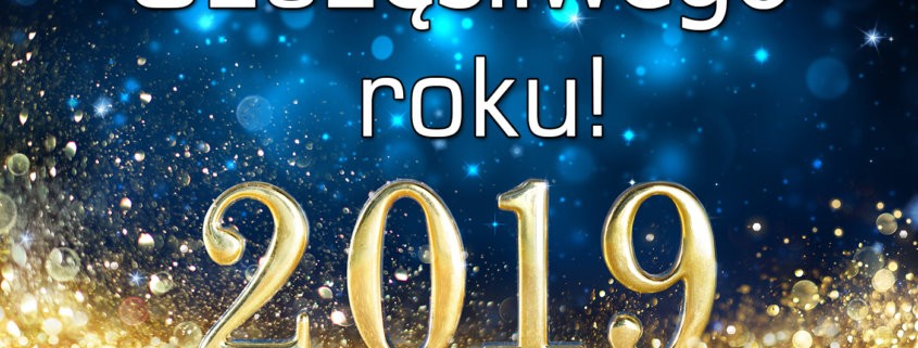 Życzenia Noworoczne na 2019 rok!
