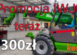 20.08.2020 KURS na WÓZKI IWJO i IIWJO z UDT! IWJO AŻ 300 zł TANIEJ! Manitou