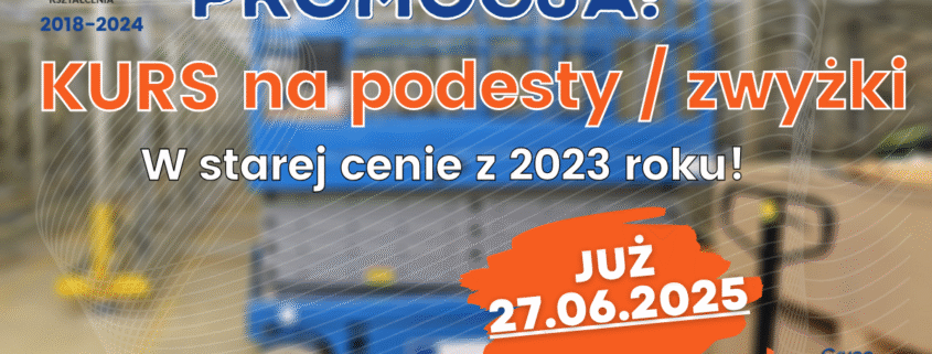 Kursy na podesty ruchome, zwyżki, podnośniki koszowe - Grupa KENA