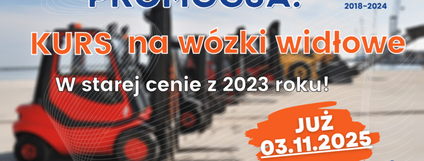 03.11.2025 KURS na zwykłe wózki widłowe IIWJO z UDT! Ceny z 2023 roku! Kurs na wózki widłowe, uprawnienia na wózki widłowe UDT.