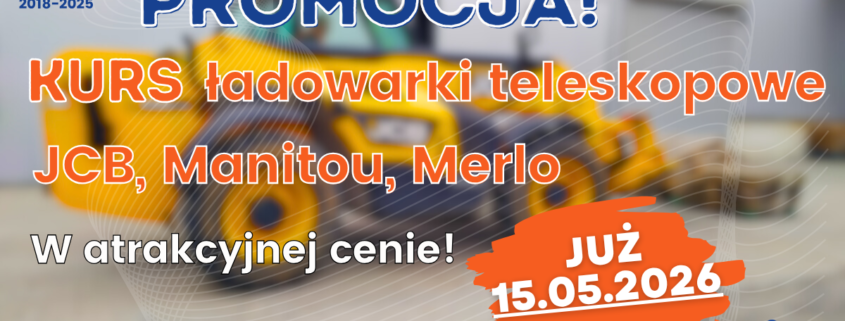 Kurs na ładowarki teleskopowe ze zmiennym wysięgiem (JCB, Merlo, Manitou) - Grupa KENA