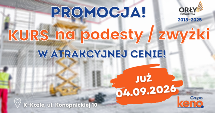 Kursy na podesty ruchome, zwyżki, podnośniki koszowe - Grupa KENA